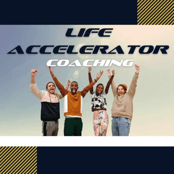 Life accelerator coaching.